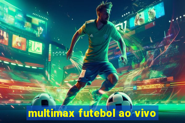 multimax futebol ao vivo